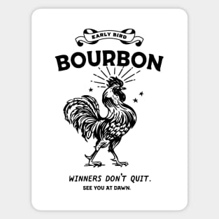 Funny Early Bird Bourbon Rooster: Winners Don't Quit Sticker